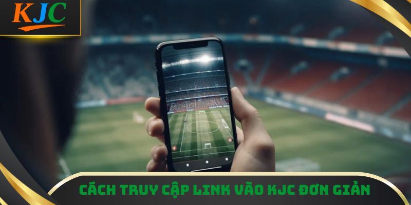 Cách truy cập link vào KJC đơn giản